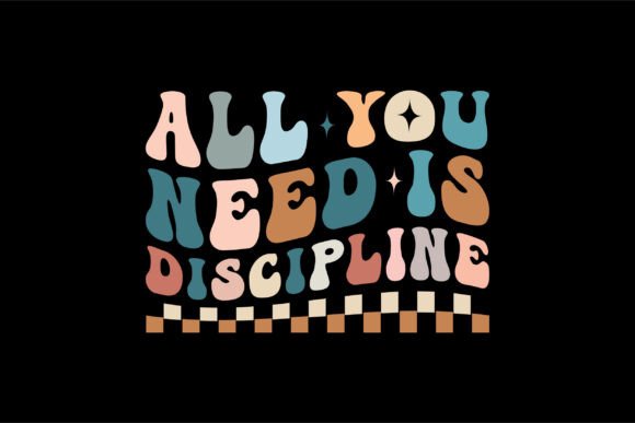 All You Need is Discipline PNG SVG: A Creative Resource for Diverse Design Needs
