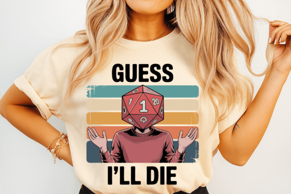 Guess Dice Roll I'll Die Funny Design: A Whimsical Take on Risk and Chance